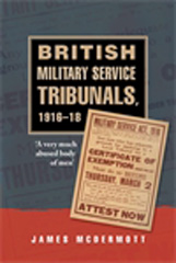 E-book, British Military Service Tribunals, 1916-18 : 'A very much abused body of men', Manchester University Press
