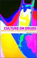 E-book, Culture on drugs : Narco-cultural studies of high modernity, Boothroyd, Dave, Manchester University Press