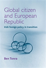 E-book, Global citizen and European republic : Irish foreign policy in transition, Manchester University Press