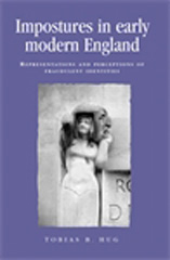 E-book, Impostures in early modern England : Representations and perceptions of fraudulent identities, Hug, Tobias, Manchester University Press