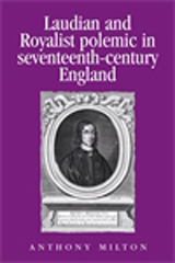 eBook, Laudian and Royalist polemic in seventeenth-century England : The career and writings of Peter Heylyn, Milton, Anthony, Manchester University Press