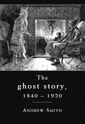 E-book, The ghost story 1840-1920 : A cultural history, Manchester University Press