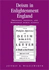 E-book, Deism in Enlightenment England : Theology, politics, and Newtonian public science, Manchester University Press