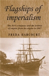 E-book, Flagships of imperialism : The P&O Company and the Politics of Empire from its origins to 1867, Manchester University Press