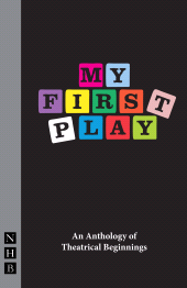 E-book, My First Play : An Anthology of Theatrical Beginnings, Nick Hern Books