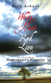 E-book, White Hart Red Lion : The England of Shakespeare's Histories, Oberon Books