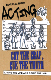 E-book, Acting: Cut the Crap, Cue the Truth : Living the Life and Doing the Job, Oberon Books