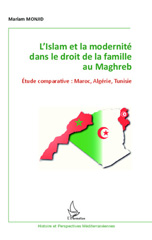 E-book, L'Islam et la modernité dans le droit de la famille au Maghreb : étude comparative, Maroc, Algérie, Tunisie, Orizons