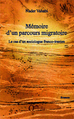 E-book, Mémoire d'un parcours migratoire : le cas d'un sociologue franco-iranien, Vahabi, Nader, Orizons