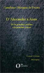 eBook, D'Alexandre à Jésus : De la grandeur profane à la grandeur sacrée, Editions Orizons