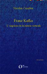 E-book, Franz Kafka : L'Angoisse de la station verticale, Editions Orizons
