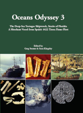eBook, Oceans Odyssey 3 : The Deep-Sea Tortugas Shipwreck, Straits of Florida : A Merchant Vessel from Spain's 1622 Tierra Firme Fleet, Oxbow Books