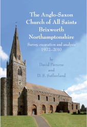 E-book, The Anglo-Saxon Church of All Saints, Brixworth, Northamptonshire : Survey, Excavation and Analysis, 1972-2010, Oxbow Books