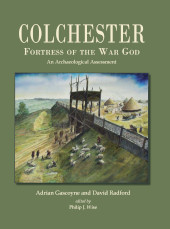 E-book, Colchester, Fortress of the War God : an Archaeological Assessment, Oxbow Books