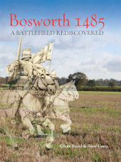 E-book, Bosworth 1485 : A Battlefield Rediscovered, Oxbow Books