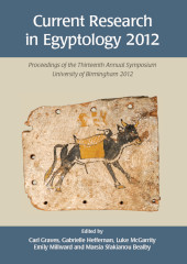 E-book, Current Research in Egyptology 2012 : Proceedings of the Thirteenth Annual Symposium, Oxbow Books