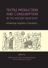 E-book, Textile Production and Consumption in the Ancient Near East : archaeology, epigraphy, iconography, Oxbow Books
