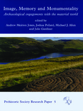 E-book, Image, Memory and Monumentality : Archaeological Engagements with the Material World, Oxbow Books