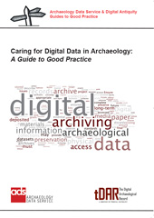 E-book, Caring for Digital Data in Archaeology : A Guide to Good Practice, Oxbow Books