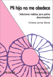 E-book, Mi hijo no me obedece : Soluciones realistas para padres desorientados, Ediciones Pirámide