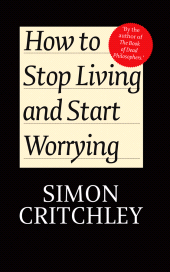 eBook, How to Stop Living and Start Worrying : Conversations with Carl Cederstrm, Polity Press