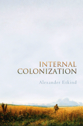 E-book, Internal Colonization : Russia's Imperial Experience, Polity Press