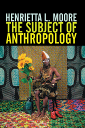 E-book, The Subject of Anthropology : Gender, Symbolism and Psychoanalysis, Polity Press