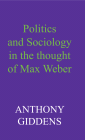 E-book, Politics and Sociology in the Thought of Max Weber, Polity Press