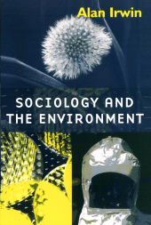 E-book, Sociology and the Environment : A Critical Introduction to Society, Nature and Knowledge, Polity Press