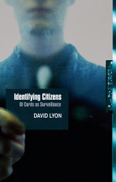 E-book, Identifying Citizens : ID Cards as Surveillance, Polity Press