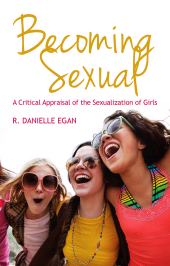 E-book, Becoming Sexual : A Critical Appraisal of the Sexualization of Girls, Polity Press