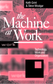 E-book, The Machine at Work : Technology, Work and Organization, Polity Press