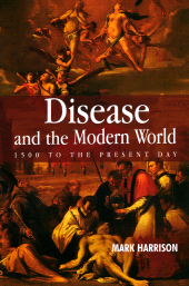 eBook, Disease and the Modern World: 1500 to the Present Day, Polity Press