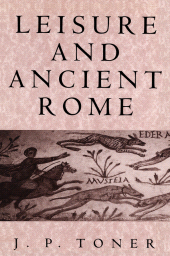 E-book, Leisure and Ancient Rome, Polity Press