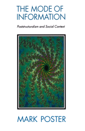 eBook, The Mode of Information : Poststructuralism and Social Contexts, Polity Press