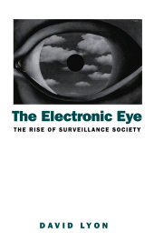 E-book, The Electronic Eye : The Rise of Surveillance Society - Computers and Social Control in Context, Polity Press