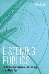 E-book, Listening Publics : The Politics and Experience of Listening in the Media Age, Polity Press