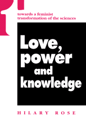 E-book, Love, Power and Knowledge : Towards a Feminist Transformation of the Sciences, Polity Press