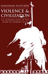 eBook, Violence and Civilization : An Introduction to the Work of Norbert Elias, Polity Press