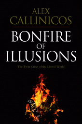 E-book, Bonfire of Illusions : The Twin Crises of the Liberal World, Polity Press