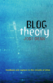 E-book, Blog Theory : Feedback and Capture in the Circuits of Drive, Polity Press