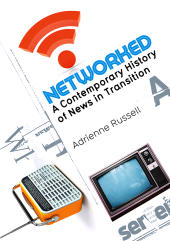 E-book, Networked : A Contemporary History of News in Transition, Polity Press