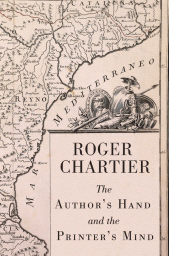 E-book, The Author's Hand and the Printer's Mind : Transformations of the Written Word in Early Modern Europe, Polity Press