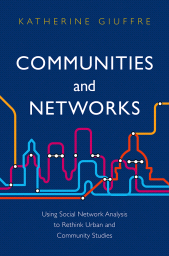 E-book, Communities and Networks : Using Social Network Analysis to Rethink Urban and Community Studies, Polity Press