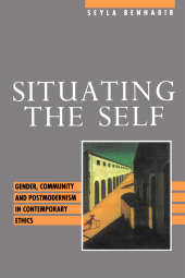 E-book, Situating the Self : Gender, Community and Postmodernism in Contemporary Ethics, Polity Press