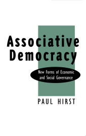 E-book, Associative Democracy : New Forms of Economic and Social Governance, Polity Press