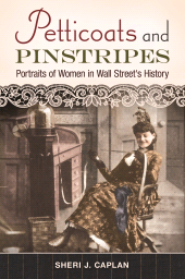 E-book, Petticoats and Pinstripes : Portraits of Women in Wall Street's History, Praeger Publisher