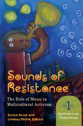 E-book, Sounds of Resistance : The Role of Music in Multicultural Activism [2 volumes], Praeger Publisher