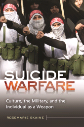 E-book, Suicide Warfare : Culture, the Military, and the Individual as a Weapon, Praeger Publisher