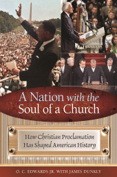 E-book, A Nation with the Soul of a Church : How Christian Proclamation Has Shaped American History, Praeger Publisher